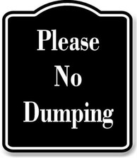 Please No Dumping BLACK Aluminum Composite Sign