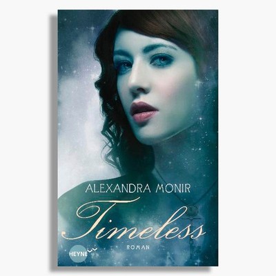 Out of Print OVP! Timeless - Roman von Alexandra Monir. Buchrausch Highlight!