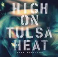 John Moreland - High On Tulsa Heat - Cd - G1398Z