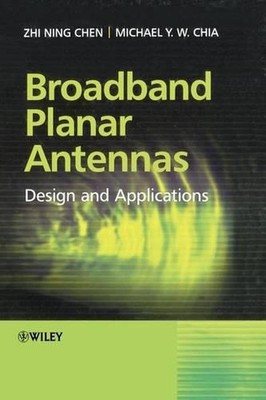 Broadband Planar Antennas: Design and Applications by Zhi Ning Chen (English) Ha