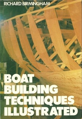 Boat Building Techniques Illustrated,Richard Birmingham- 9780229