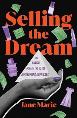 Selling the Dream: The Billion-Dollar I..., Marie, Jane