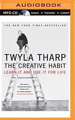 The Creative Habit: Learn It and Use It for Life - Tharp, Twyla