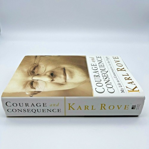 Courage and Consequence by Karl Rove (2010, Hardcover) - SIGNED - Picture 7 of 8