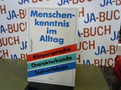 Menschenkenntnis im Alltag. Körpersprache. Charakterkunde. Testverfahren. Spieth