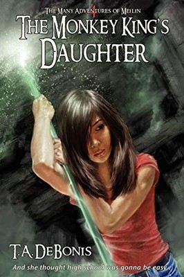 The Monkey King's Daughter, Book 4 Todd A Debonis New Book 97809
