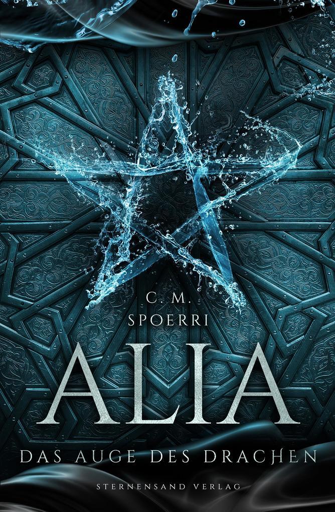 Thumbnail - Alia (band 4): Das Auge Des Drachen | C. M. Spoerri | 2020 | Deutsch