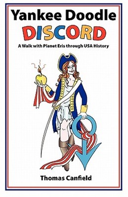 Yankee Doodle Discord: A Walk with Planet Eris through USA History, Brand New...