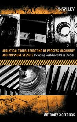 Process Machinery: Including Real-World Case Studies, Sofronas 9780471732112-,