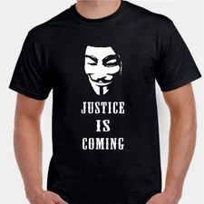 Justice is Coming Anon mask Guy Fawkes anonymous Revolution Tee  T shirt