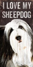 Old English Sheepdog Sign - I Love My 6x12