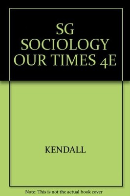 STUDY GUIDE FOR KENDALLS SOCIOLOGY IN OUR TIMES (WITH By Kathryn S. Mueller
