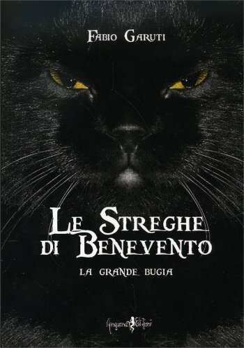 Libri Fabio Garuti - Le Streghe Di Benevento. La Grande Bugia - Immagine 4