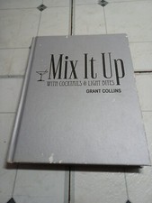 Mix It Up - With Cocktails & Light Bites by Grant Collins