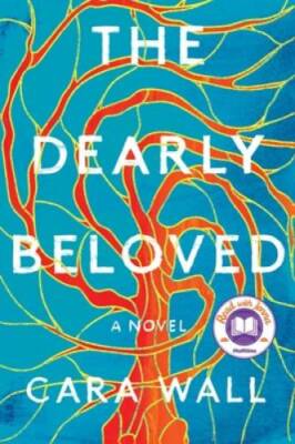 The Dearly Beloved: A Novel - Hardcover By Wall, Cara - GOOD