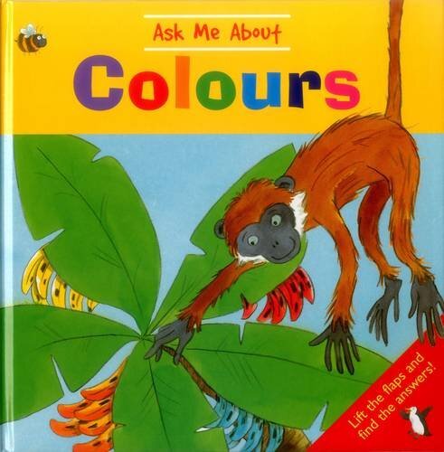 Ask Me About Colours: Lift the Flaps and Find the Answers!.by Lewis New**