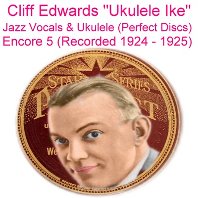 Cliff Edwards ''Ukulele Ike'' Jazz Vocal Crooner Perfect Discs 1924-25 Enc 5 CD