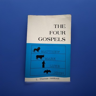 THE FOUR GOSPELS by L. Thomas Holdcroft, 1994 Trade Paperback Textbook 