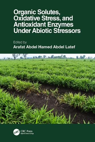 Organic Solutes, Oxidative Stress, and Antioxidant Enzymes Un... - 9781032040523