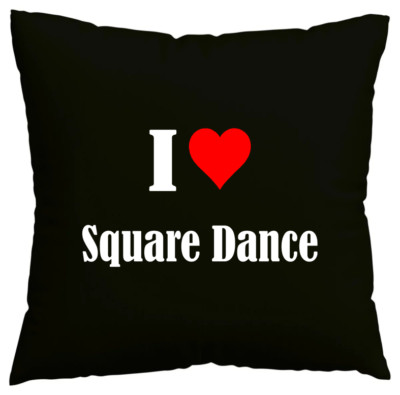 Kissenbezug I Love Square Dance Ich liebe Square Dance Schwarz 146604