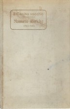 "Memorie storiche della società del Casino Vecchio di Trieste MDCCLXIII-MCMXIII"
