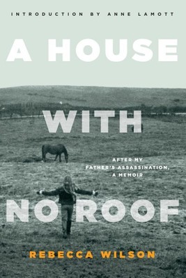 House With No Roof : After My Father's Assassination, a Memoir, Paperback by ...
