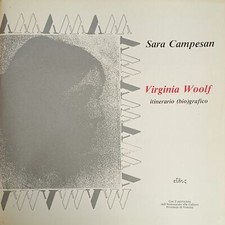 CAMPESAN SARA VIRGINIA WOOLF. ITINERARIO (BIO)GRAFICO 1987 Editrice Eidos
