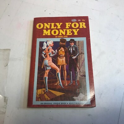 Only for Money Mark King Eric Stanton 1967 adult sleaze pb ub146 unique book !!