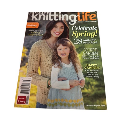 Your Knitting Life - April /May 2012 - Celebrate Spring!