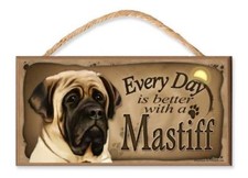Every Day is Better With An English Mastiff Wooden Dog Sign / Plaque featuring t