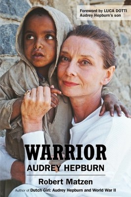 Warrior: Audrey Hepburn by Robert Matzen HARDBACK 9781735273839