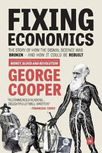 Thumbnail - Fixing Economics: The Story Of How The Dismal Science Was Broken - And