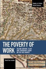 The Poverty Of Work Selling Servant Slave And Temporary Labor On The Free Mar The Poverty Of Work Selling Servant Slave And Temporary Labor On The Free Mar