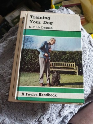 Training Tour Dog - E. Fitch Daglish. Hardback 1972. Foyles Handbook