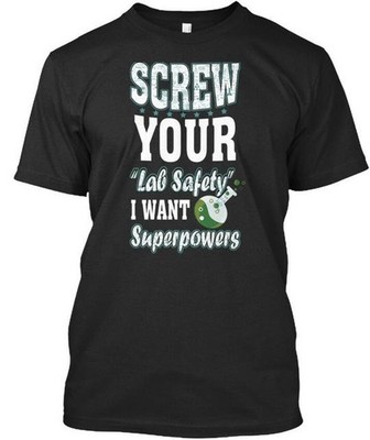 Funny Lab Safety Science Geek Humor Premium T-Shirt Made in USA S-5XL