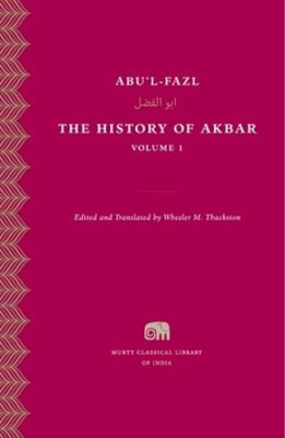 The History of Akbar by Abu'l-Fazl: New