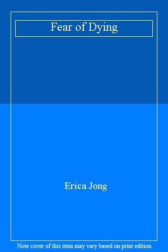 Fear of Dying,Erica Jong- 9781782117476