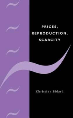 Prices, Reproduction, Scarcity by Christian Bidard: New