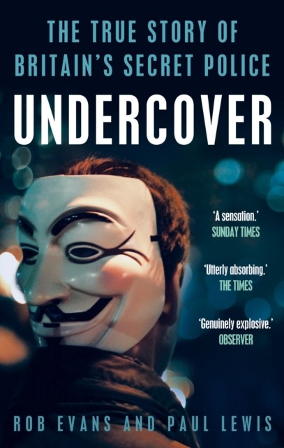 Undercover: The True Story of Britain's by Paul LewisRob Evans (PB 2014) - Image 4