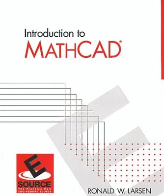 INTRODUCTION TO MATHCAD By Ronald W. Larsen **Mint Condition**
