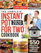 The Complete Instant Pot For Two Cookbook: 550 Healthy Pressure Cook - VERY GOOD