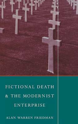 Fictional Death and the Modernist Enterprise Friedman Hardback 9780521442619