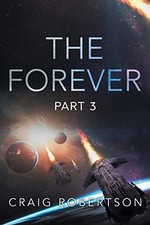 THE FOREVER, PART 3: THE FOREVER SERIES BOOKS 5 & 6 By Craig Robertson BRAND NEW
