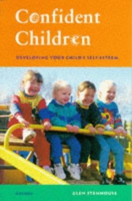 Selbstbewusste Kinder: Entwickeln Sie das Selbstwertgefühl Ihres Kindes - Stenhouse, Glen