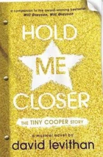 Hold Me Closer: The Tiny Cooper Story - Hardcover By Levithan, David - GOOD
