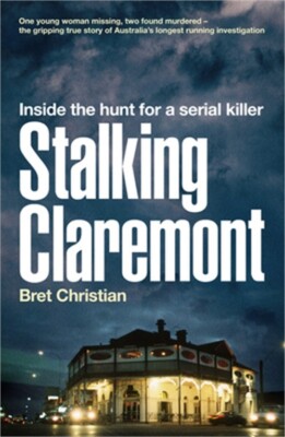 Stalking Claremont: Inside the Hunt for a Serial Killer (Paperback or Softback)