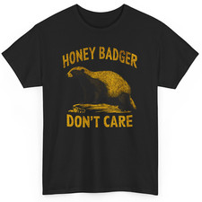 Honey Badger Dont Care Funny T-shirt - Novelty Sarcastic Men Women Graphic Tee