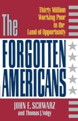 The Forgotten Americans: Thirty Million Working Poor in the Land of Opportunity 