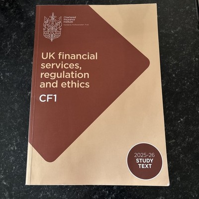 CF1 - UK Financial Services, Regulation and Ethics 2025/26 Study Text - CF1