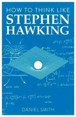 Daniel Smith | How to Think Like Stephen Hawking | Taschenbuch | Englisch (2020)